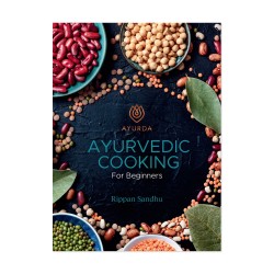Ayurvedic Cooking for Beginners - by Rippan Sandhu